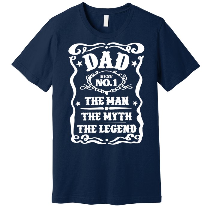 Best Dad The Man The Myth The Legend Number 1 Dad Premium T-Shirt