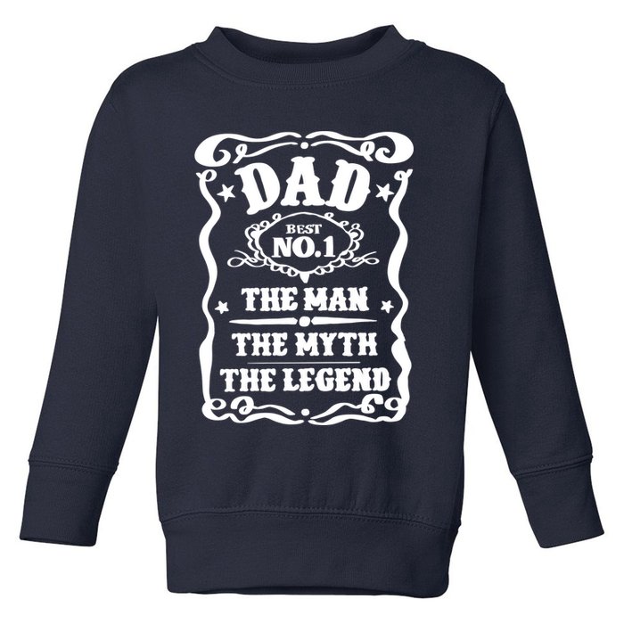 Best Dad The Man The Myth The Legend Number 1 Dad Toddler Sweatshirt