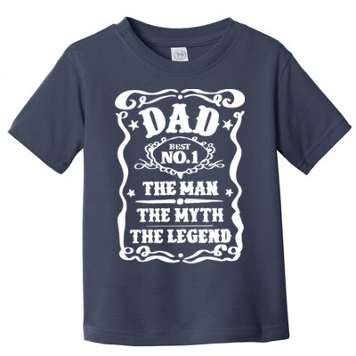 Best Dad The Man The Myth The Legend Number 1 Dad Toddler T-Shirt