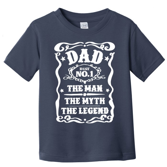 Best Dad The Man The Myth The Legend Number 1 Dad Toddler T-Shirt
