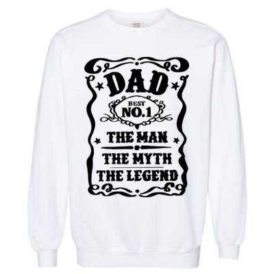 Best Dad The Man The Myth The Legend Number 1 Dad Garment-Dyed Sweatshirt