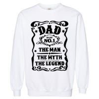 Best Dad The Man The Myth The Legend Number 1 Dad Garment-Dyed Sweatshirt