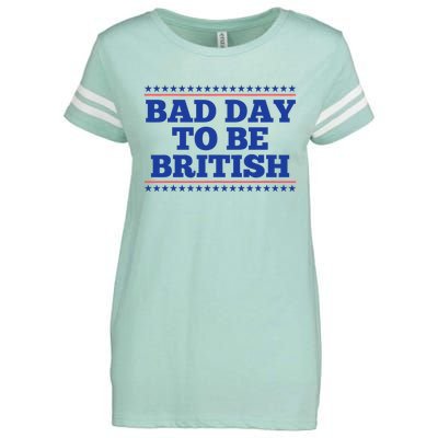 Bad Day To Be British Funny British 4th Of July Enza Ladies Jersey Football T-Shirt