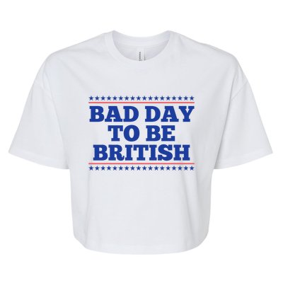 Bad Day To Be British Funny British 4th Of July Bella+Canvas Jersey Crop Tee