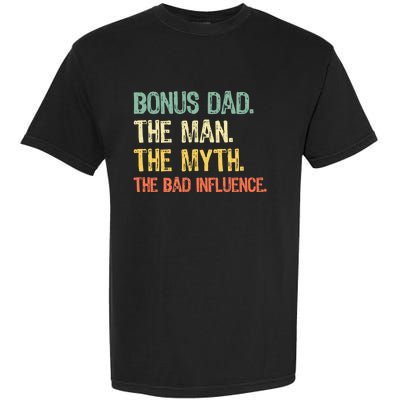 Bonus Dad The Man Myth Bad Influence Funny Stepdad Stepdad Garment-Dyed Heavyweight T-Shirt