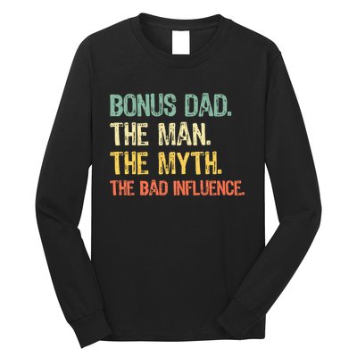 Bonus Dad The Man Myth Bad Influence Funny Stepdad Stepdad Long Sleeve Shirt