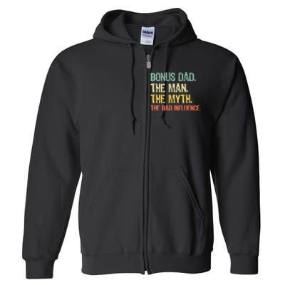 Bonus Dad The Man Myth Bad Influence Funny Stepdad Stepdad Full Zip Hoodie