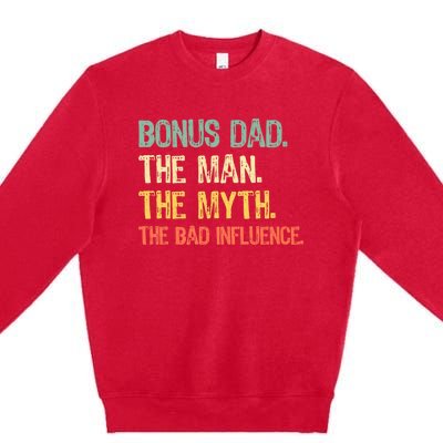 Bonus Dad The Man Myth Bad Influence Funny Stepdad Stepdad Premium Crewneck Sweatshirt