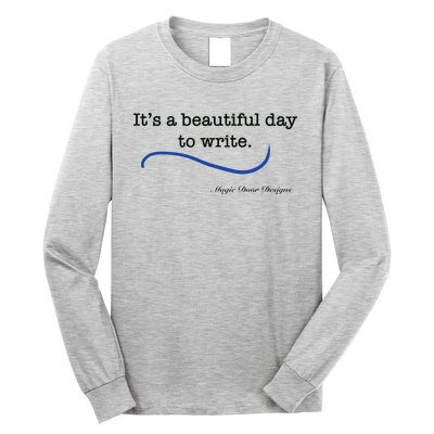 Beautiful Day To Write Long Sleeve Shirt