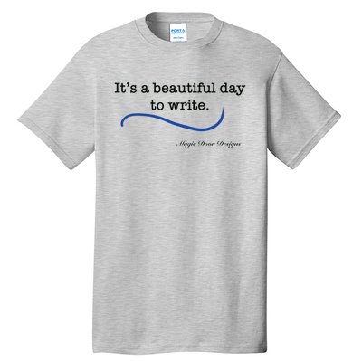 Beautiful Day To Write Tall T-Shirt