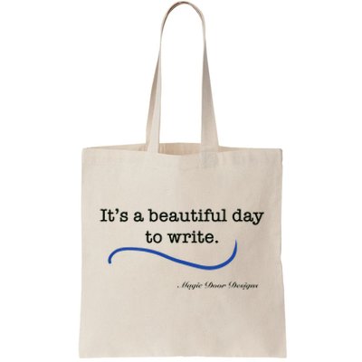 Beautiful Day To Write Tote Bag