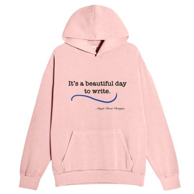 Beautiful Day To Write Urban Pullover Hoodie