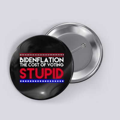 Bidenflation Definition The Cost Of Voting Stupid Anti Biden Button