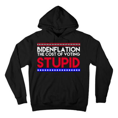 Bidenflation Definition The Cost Of Voting Stupid Anti Biden Tall Hoodie
