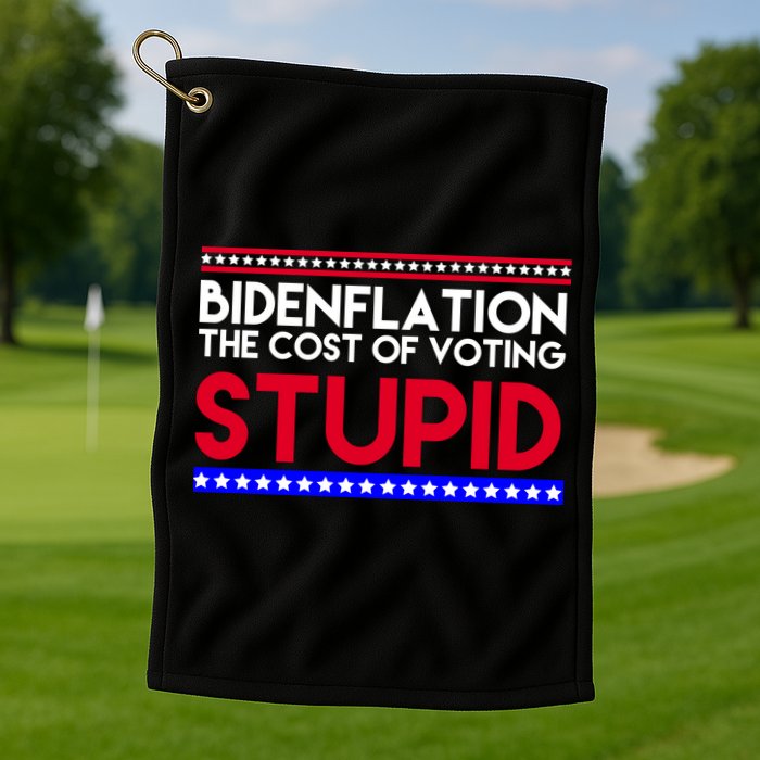 Bidenflation Definition The Cost Of Voting Stupid Anti Biden Golf Towel