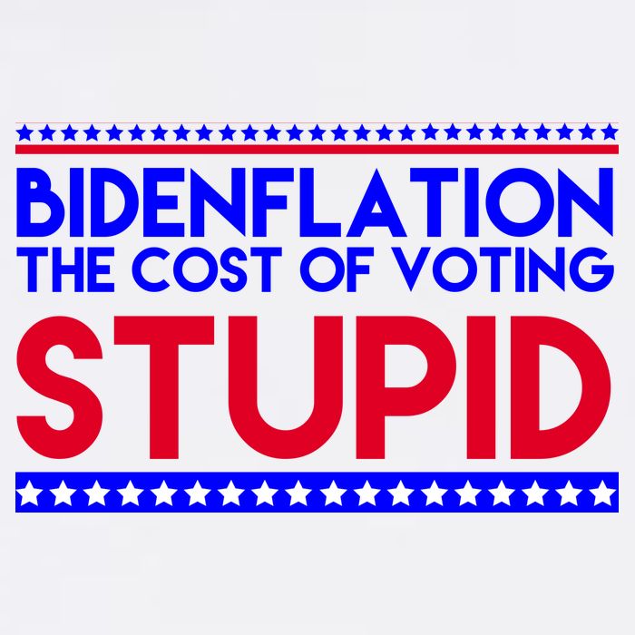 Bidenflation Definition The Cost Of Voting Stupid Anti Biden Garment-Dyed Sweatshirt