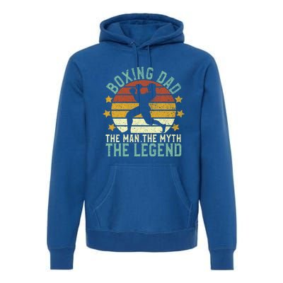 Boxing Dad The The Myth The Legend Ex Boxer And Coach Gift Premium Hoodie