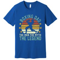 Boxing Dad The The Myth The Legend Ex Boxer And Coach Gift Premium T-Shirt