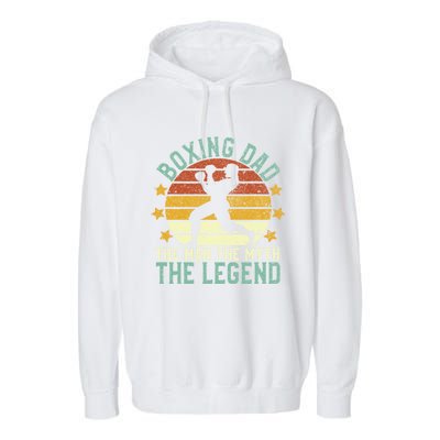 Boxing Dad The The Myth The Legend Ex Boxer And Coach Gift Garment-Dyed Fleece Hoodie