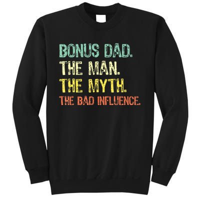 Bonus Dad The Man Myth Bad Influence Sweatshirt