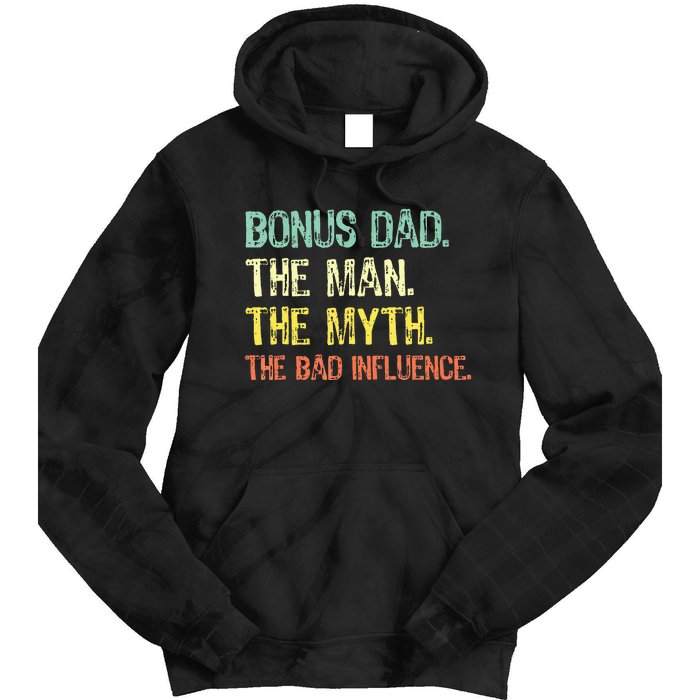 Bonus Dad The Man Myth Bad Influence Tie Dye Hoodie