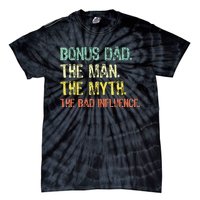 Bonus Dad The Man Myth Bad Influence Tie-Dye T-Shirt