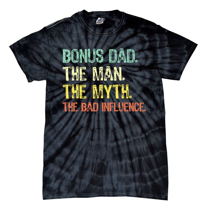 Bonus Dad The Man Myth Bad Influence Tie-Dye T-Shirt