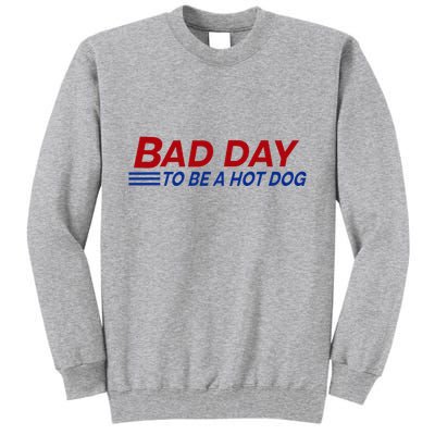 Bad Day To Be A Hot Dog Tall Sweatshirt