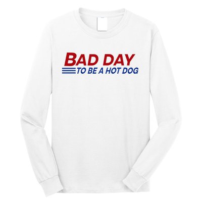 Bad Day To Be A Hot Dog Long Sleeve Shirt