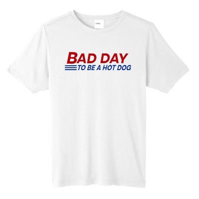 Bad Day To Be A Hot Dog Tall Fusion ChromaSoft Performance T-Shirt