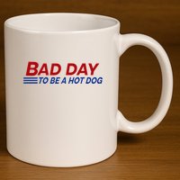 Bad Day To Be A Hot Dog 11oz C Handle Ceramic Mug