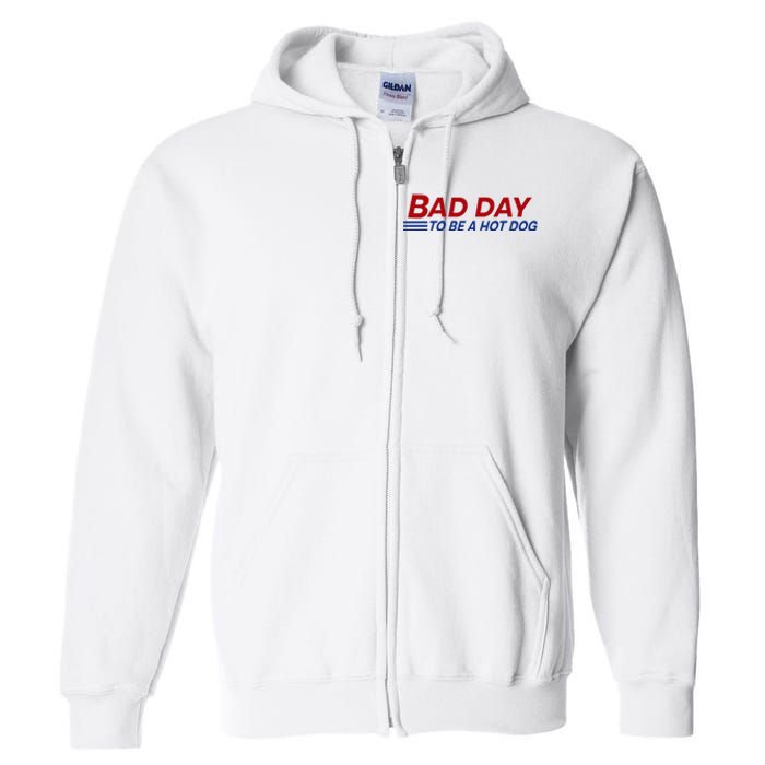 Bad Day To Be A Hot Dog Full Zip Hoodie