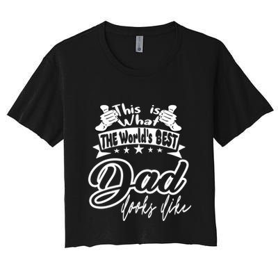 Best Dad This Is World's Best Dad Looks Like Cool Gift Crop Top