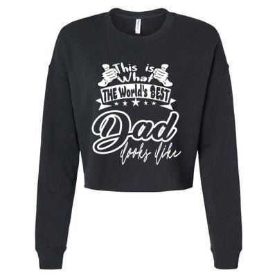 Best Dad This Is World's Best Dad Looks Like Cool Gift Cropped Pullover Crew