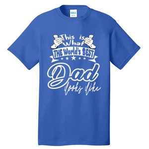 Best Dad This Is World's Best Dad Looks Like Cool Gift Tall T-Shirt