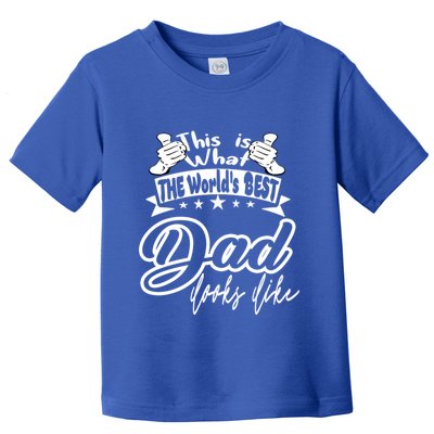 Best Dad This Is World's Best Dad Looks Like Cool Gift Toddler T-Shirt