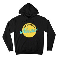 Bad Day To Be A Nooner Hoodie