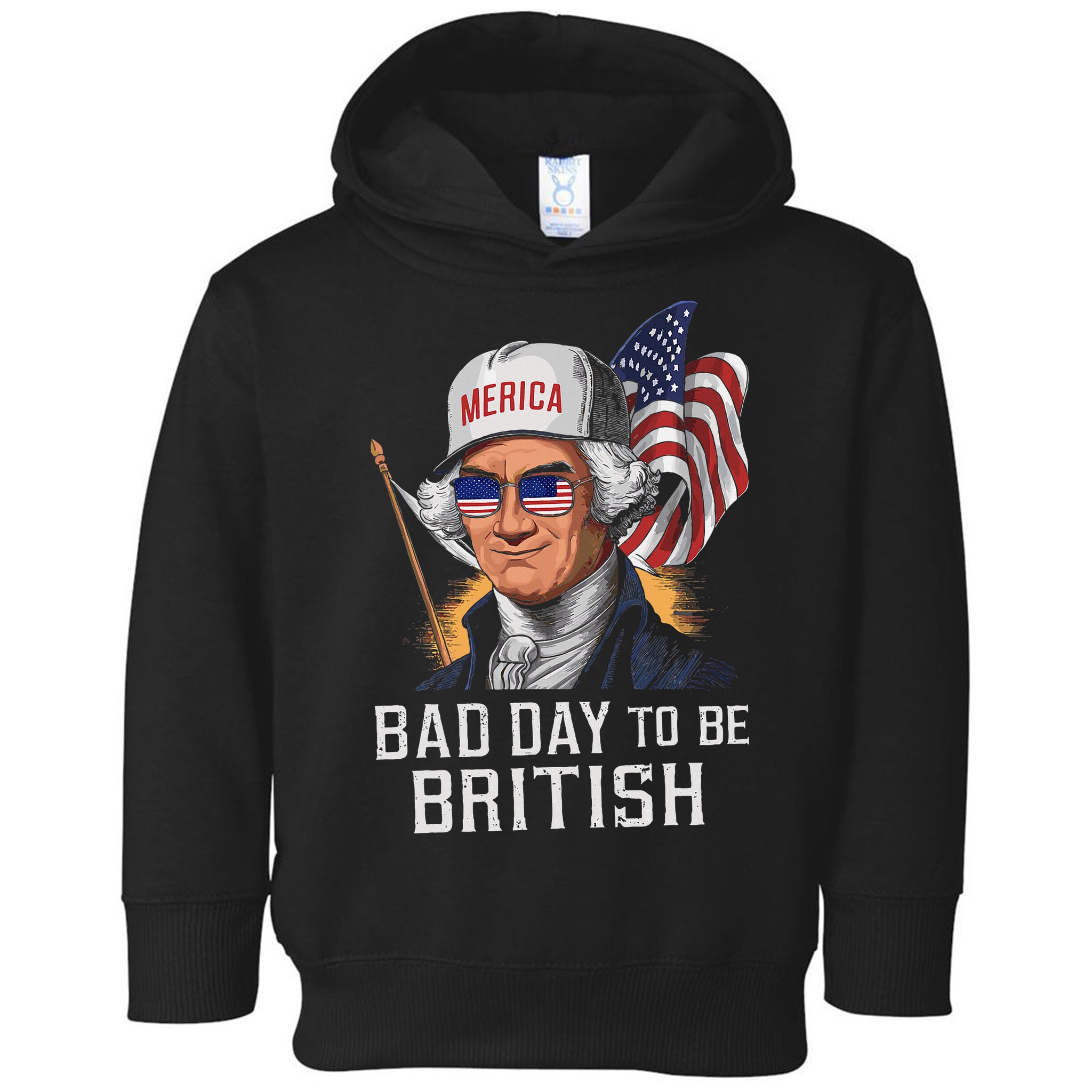 Bad Day To Be British Patriotic George Washington Toddler Hoodie