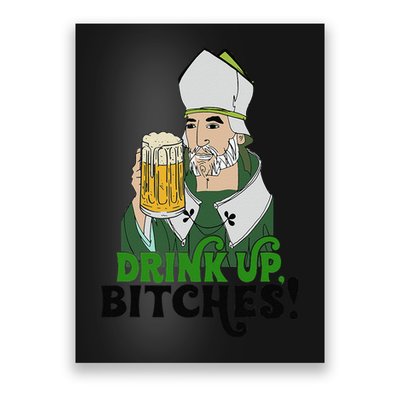 Bitches Drink Up Saint Patrick's Day Beer Drinking Lover Poster