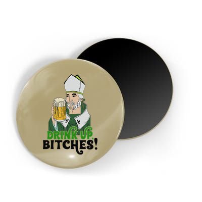 Bitches Drink Up Saint Patrick's Day Beer Drinking Lover Magnet