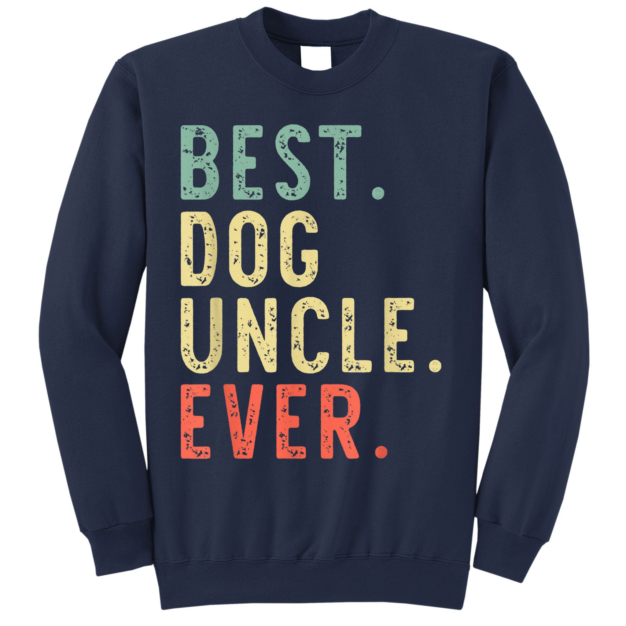 Best Dog Uncle Ever Cool Funny Vintage Sweatshirt