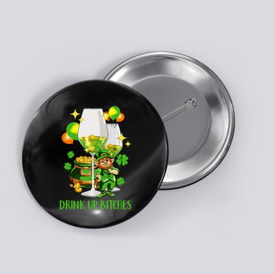 Bitches Drink Up Button