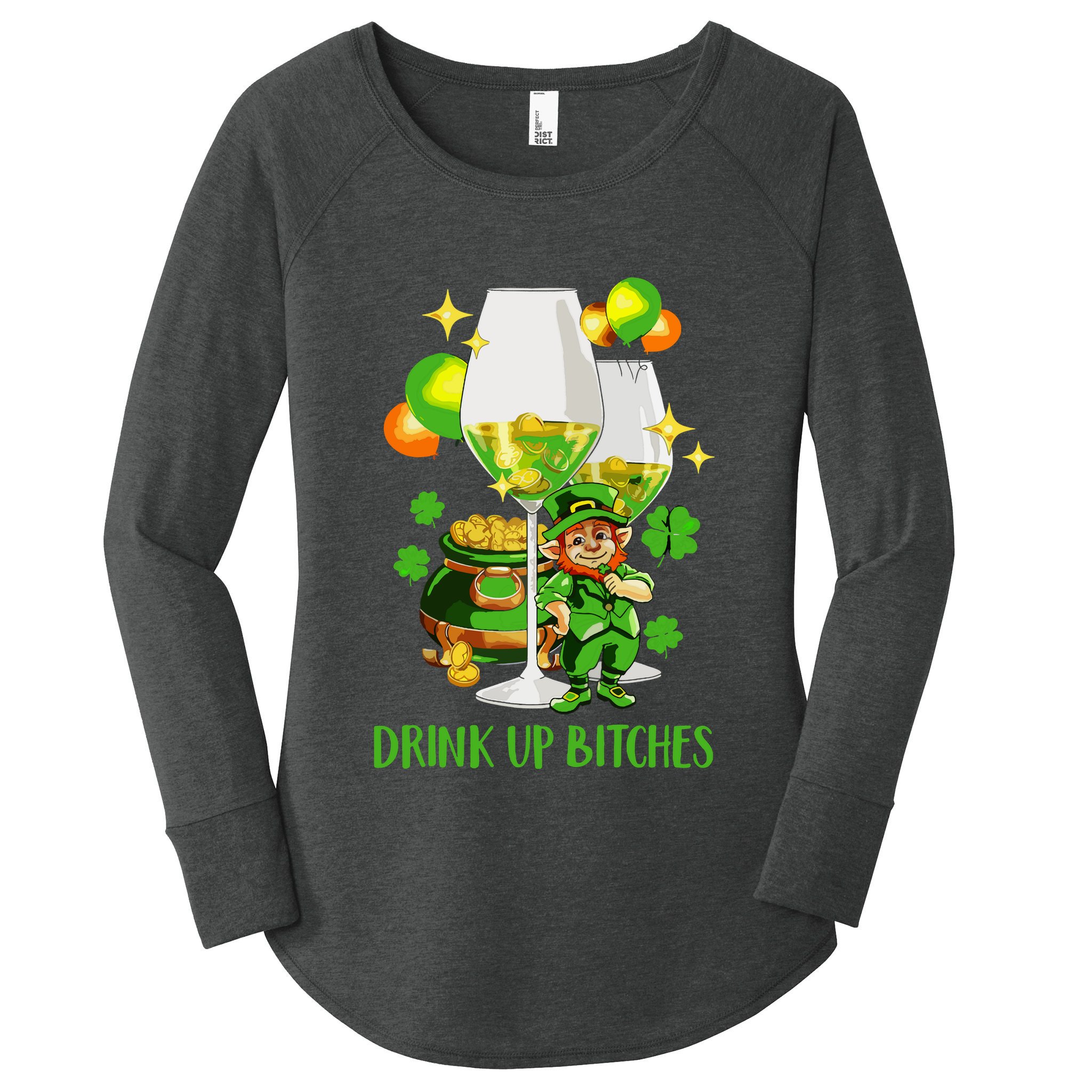 Bitches Drink Up Women's Perfect Tri Tunic Long Sleeve Shirt