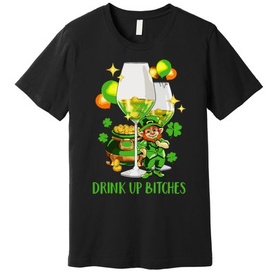 Bitches Drink Up Premium T-Shirt