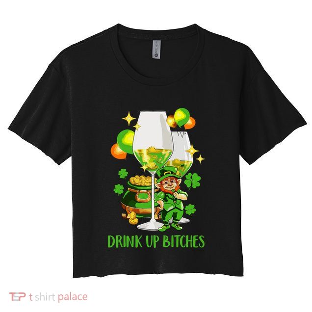 Bitches Drink Up Crop Top