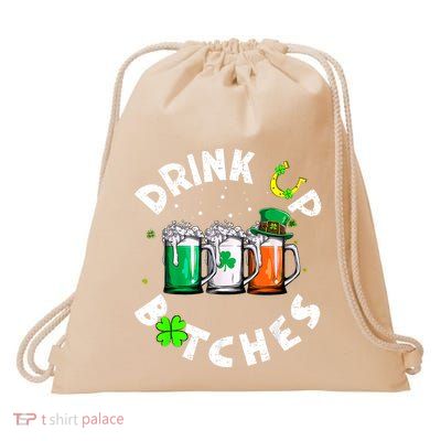 Bitches Drink Up Funny St. PatrickS Day Beer Lover Drawstring Bag
