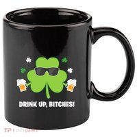 Bitches Drink Up Beer Funny St. Patrick's Day Cute Shamrock 11oz C Handle Ceramic Mug
