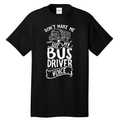 Bus Driver Voice Job Operator Busman Driving Tall T-Shirt