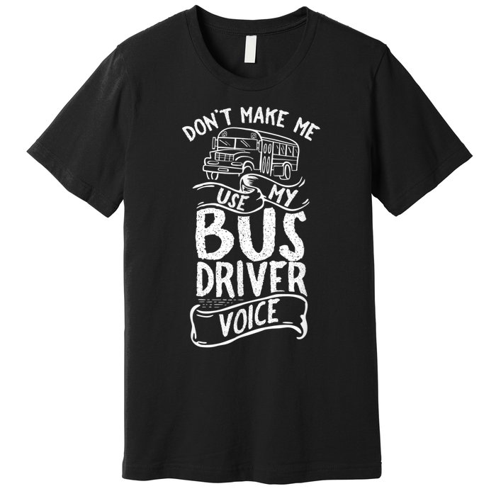 Bus Driver Voice Job Operator Busman Driving Premium T-Shirt