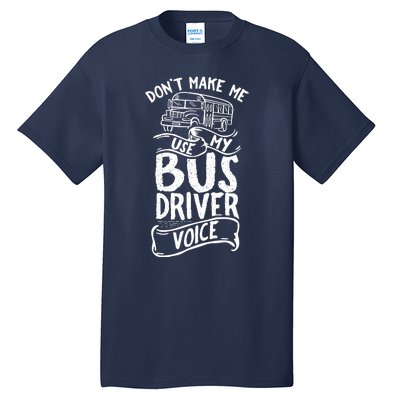 Bus Driver Voice Job Operator Busman Driving Tall T-Shirt